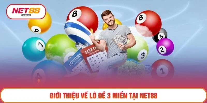 Lô Đề 3 Miền – Tổng Quan, Thuật Ngữ Và 3 Hình Thức Cơ Bản 2 Giới thiệu về lô đề 3 miền tại NET88