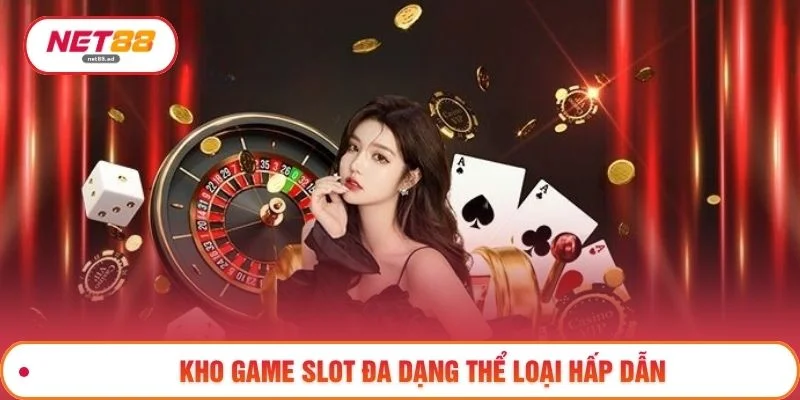 Review Net88 3 Kho game slot đa dạng thể loại hấp dẫn