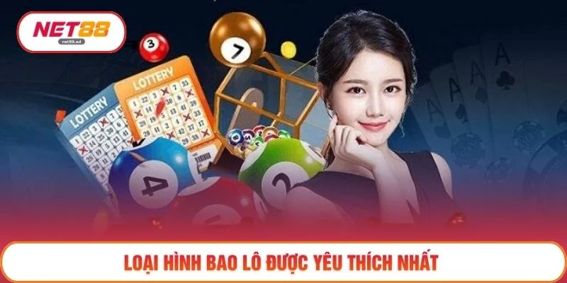 Xổ số Net88 2 Loại hình bao lô được yêu thích nhất