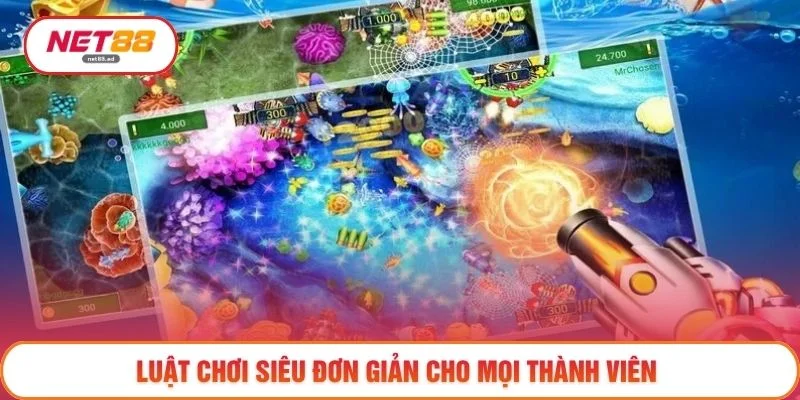 Bắn cá Net88 2 Luật chơi siêu đơn giản cho mọi thành viên
