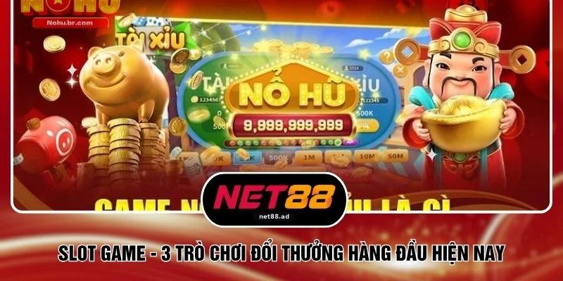 Slot Game - 3 Trò Chơi Đổi Thưởng Hàng Đầu Hiện Nay 1 Slot Game - 3 Trò Chơi Đổi Thưởng Hàng Đầu Hiện Nay
